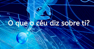 Curso de Astrologia "O que o céu diz sobre ti?"